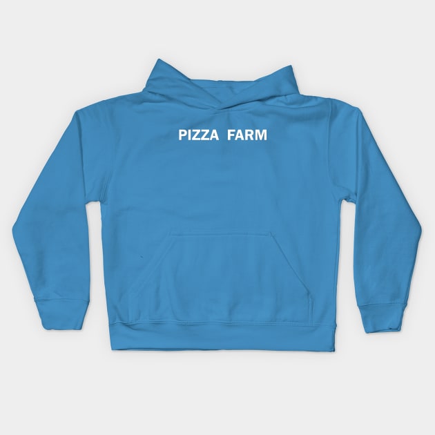 Pizza Farm Kids Hoodie by KenanKelPodcast